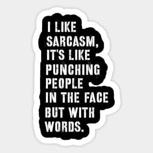 Sarcastic quote i like sarcasm Sticker